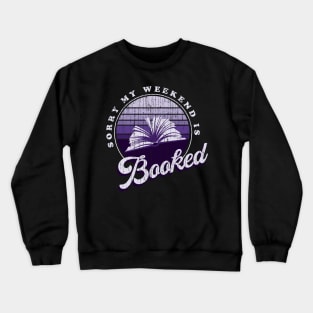 Sorry I'm Booked Crewneck Sweatshirt